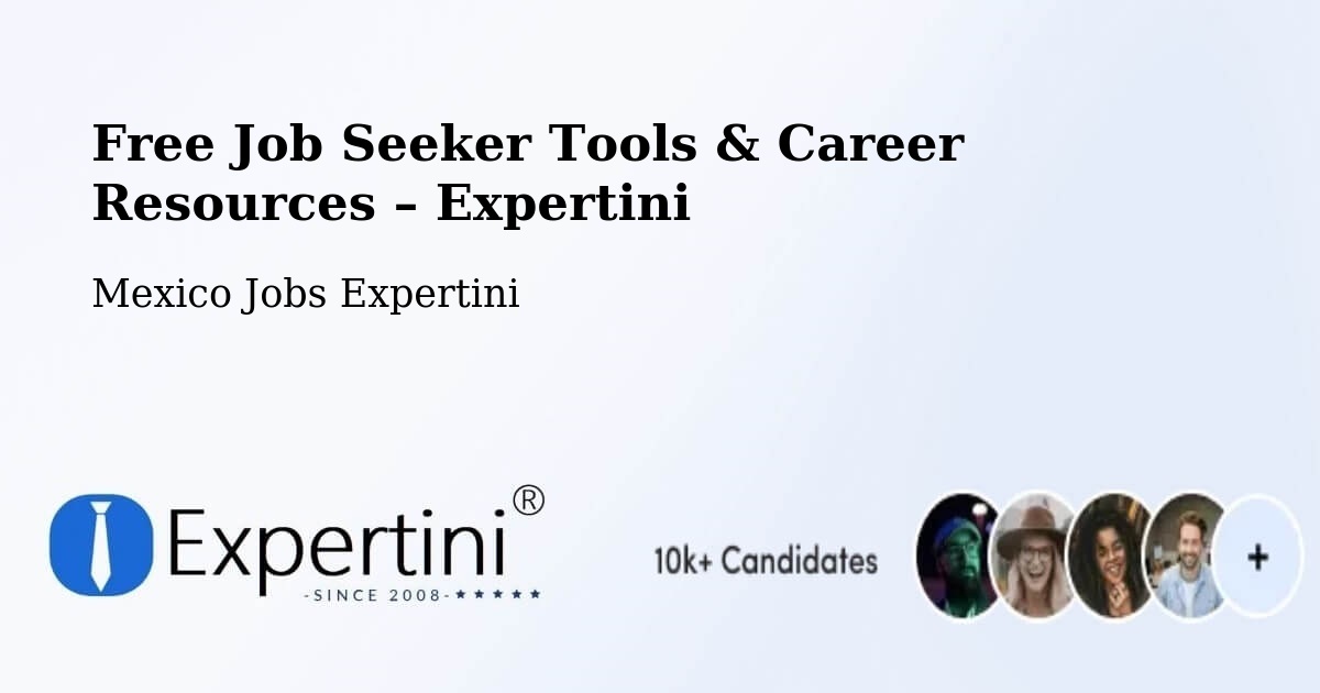 Free Job Seeker Tools & Career Resources – Guadalupe - Guadalupe, Mexico Jobs Expertini